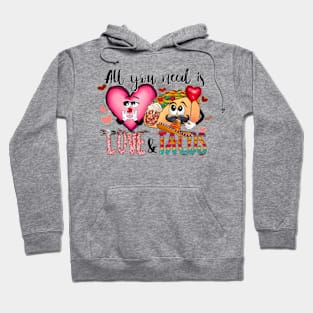 All you need is love and Tacos Hoodie